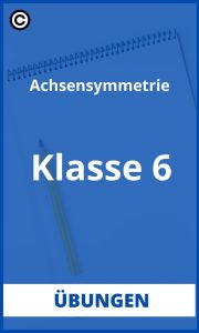 Achsensymmetrie Übungen 6 Klasse