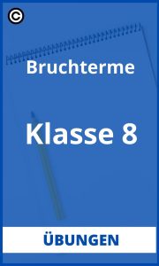 Bruchterme Übungen Klasse 8