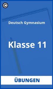 Deutsch 11. Klasse Gymnasium Übungen