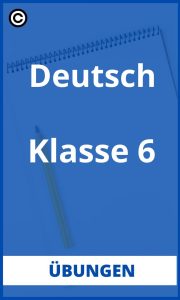 Deutsch Übungen Klasse 6