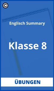 Englisch Klasse 8 Summary Übungen