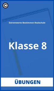 Extremwerte Bestimmen 8 Klasse Realschule Übungen