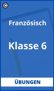 Französisch Übungen Klasse 6