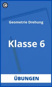 Geometrie Drehung 6. Klasse Übungen