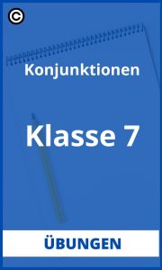 Konjunktionen Übungen Klasse 7