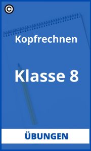 Kopfrechnen Übungen 8 Klasse