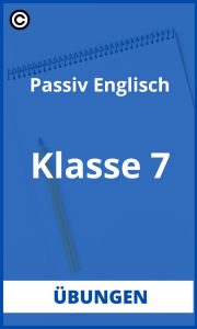 Passiv Englisch Übungen Klasse 7