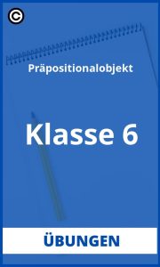 Präpositionalobjekt Übungen Klasse 6