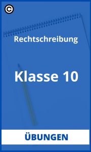 Rechtschreibung Übungen Klasse 10