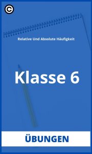 Relative Und Absolute Häufigkeit Übungen Klasse 6