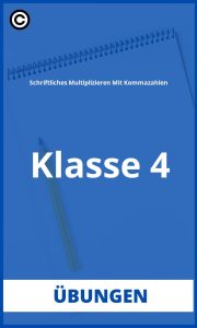 Schriftliches Multiplizieren Mit Kommazahlen 4. Klasse Übungen