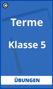 Terme Übungen Klasse 5