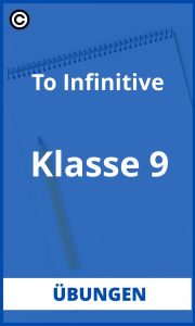 To Infinitive Übungen Klasse 9