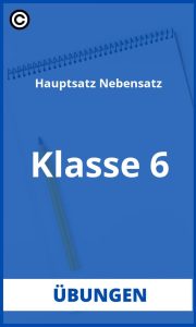 Übungen Hauptsatz Nebensatz Klasse 6