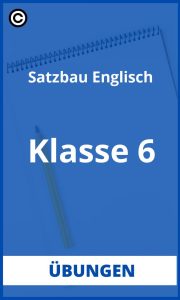 Übungen Satzbau Englisch 6. Klasse